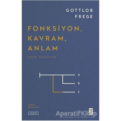 Fonksiyon, Kavram, Anlam - Gottlob Frege - Ketebe Yayınları