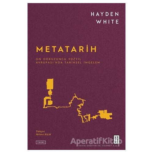 Metatarih - Hayden White - Ketebe Yayınları