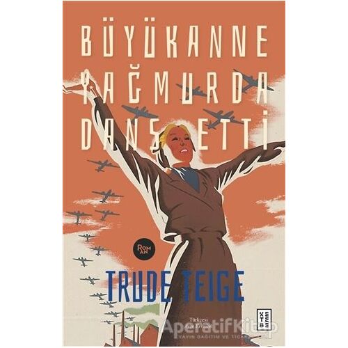Büyükanne Yağmurda Dans Etti - Trude Teige - Ketebe Yayınları