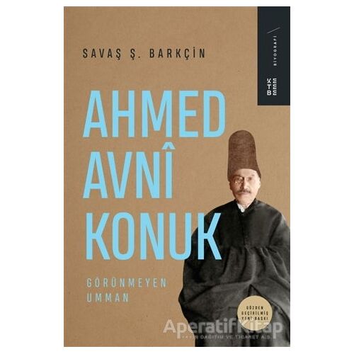 Ahmed Avni Konuk Görünmeyen Umman - Savaş Ş. Barkçin - Ketebe Yayınları