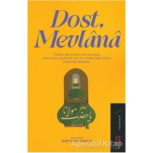 Dost, Mevlana - Kolektif - Ketebe Yayınları