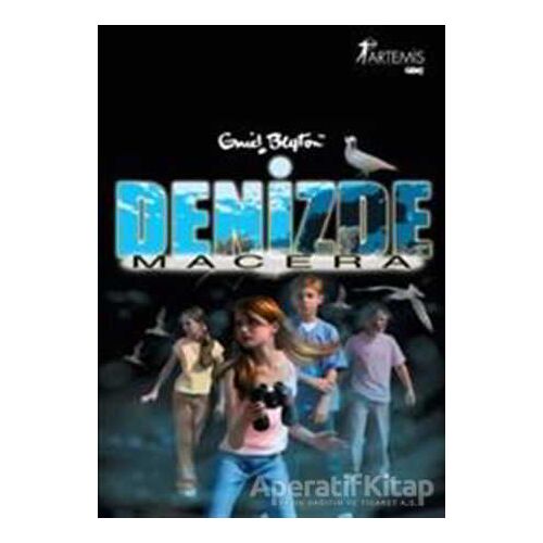 Denizde Macera - Enid Blyton - Artemis Yayınları