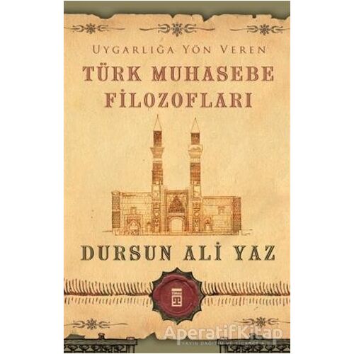 Türk Muhasebe Filozofları - Dursun Ali Yaz - Timaş Yayınları