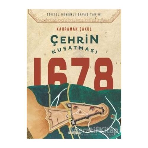 Çehrin Kuşatması 1678 - Kahraman Şakul - Timaş Yayınları