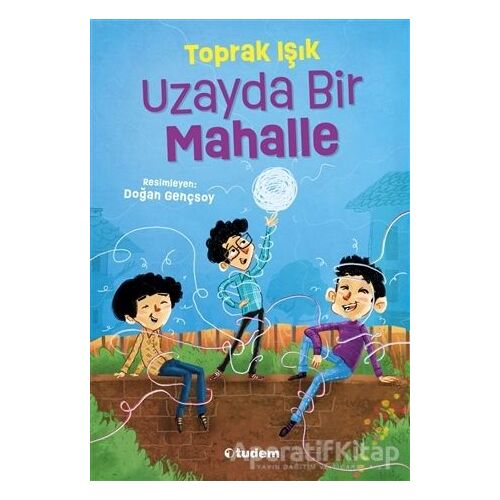 Uzayda Bir Mahalle - Toprak Işık - Tudem Yayınları