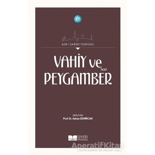 Vahiy ve Peygamber (SAS) - Kolektif - Siyer Yayınları