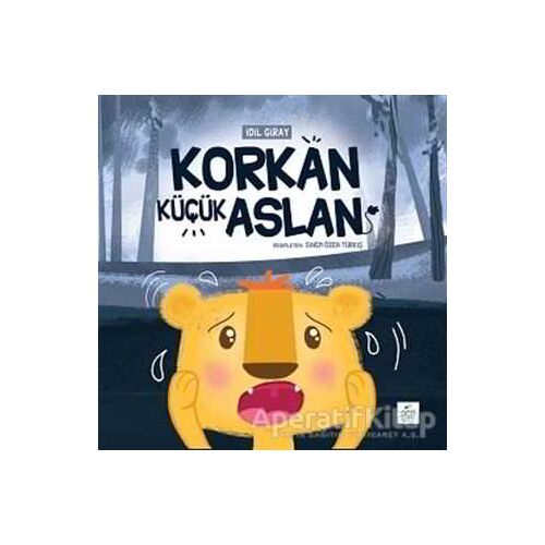 Korkan Küçük Aslan - İdil Giray - Pötikare Yayıncılık