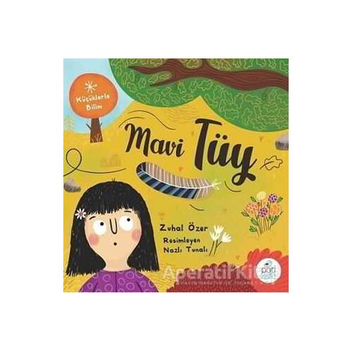 Mavi Tüy - Küçüklerle Bilim - Zuhal Özer - Pötikare Yayıncılık