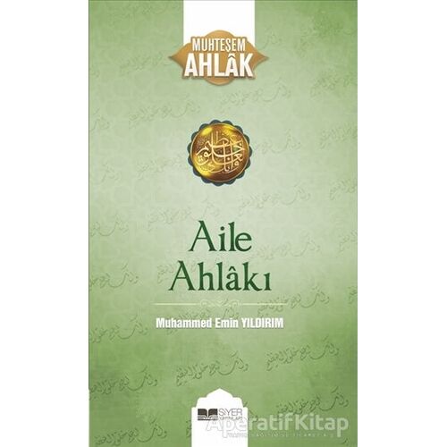 Aile Ahlakı - Muhammed Emin Yıldırım - Siyer Yayınları