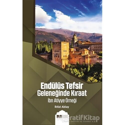 Endülüs Tefsir Geleneğinde Kıraat - Rıfat Ablay - Siyer Yayınları