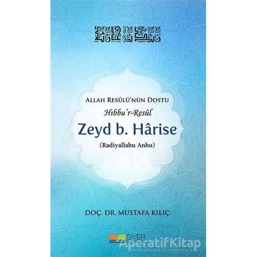 Zeyd B. Harise - Mustafa Kılınç - Siyer Yayınları