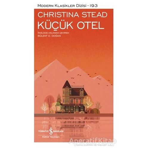 Küçük Otel - Christina Stead - İş Bankası Kültür Yayınları