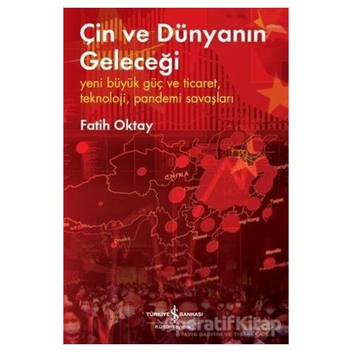 Çin ve Dünyanın Geleceği - Yeni Büyük Güç ve Ticaret, Teknoloji, Pandemi Savaşları