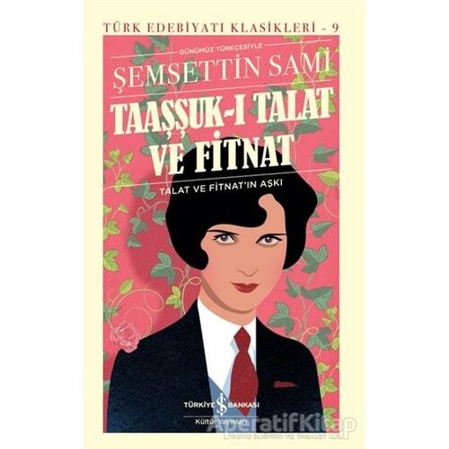 Taaşşuk-ı Talat ve Fitnat - Şemsettin Sami - İş Bankası Kültür Yayınları