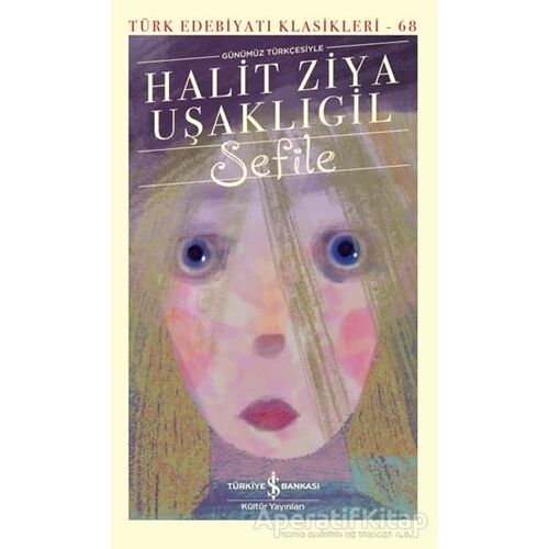 Sefile - Halit Ziya Uşaklıgil - İş Bankası Kültür Yayınları