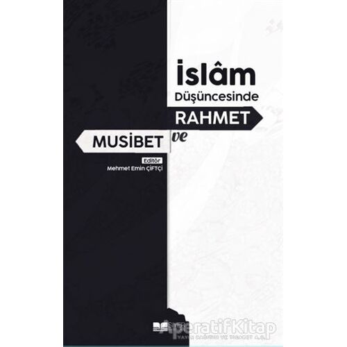İslam Düşüncesinde Rahmet ve Musibet - Mehmet Emin Çiftçi - Siyer Yayınları