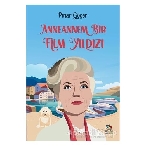 Anneannem Bir Film Yıldızı - Pınar Göçer - İthaki Çocuk Yayınları