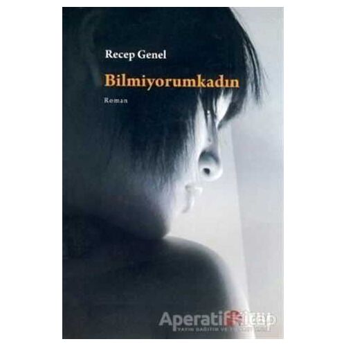 Bilmiyorumkadın - Recep Genel - Scala Yayıncılık