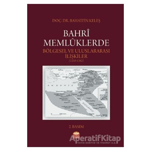 Bahri Memlüklerde Bölgesel ve Uluslararası İlişkiler (1250 - 1382)