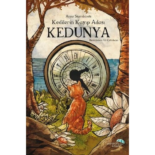 Kedilerin Kayıp Adası Kedunya - Anna Starobinets - Paraşüt Kitap