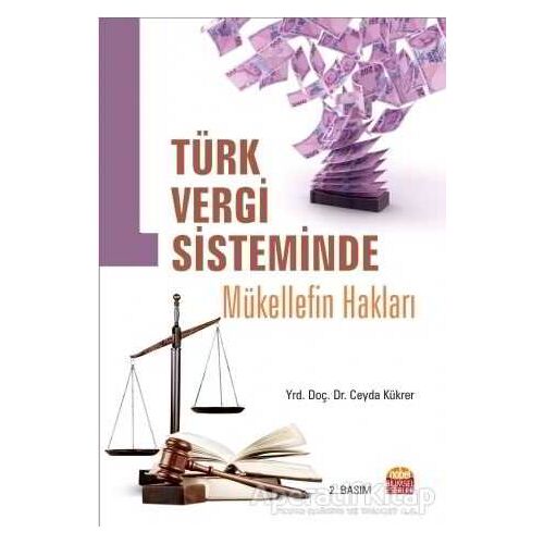 Türk Vergi Sisteminde Mükellef Hakları - Ceyda Kükrer - Nobel Bilimsel Eserler