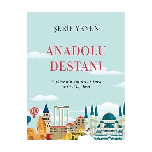 Anadolu Destanı - Şerif Yenen - Alfa Yayınları