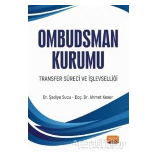 Ombudsman Kurumu Transfer Süreci ve İşlevselliği - Şadiye Sucu - Nobel Bilimsel Eserler