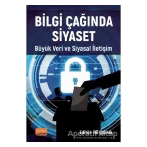 Bilgi Çağında Siyaset - Nil Çokluk - Nobel Bilimsel Eserler