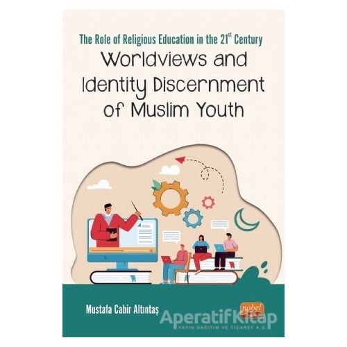 Worldviews and Identity Discernment of Muslim Youth