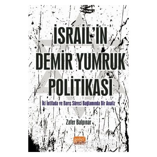 İsrailin Demir Yumruk Politikası - Zafer Balpınar - Nobel Bilimsel Eserler