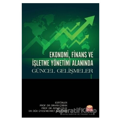 Ekonomi, Finans ve İşletme Yönetimi Alanında Güncel Gelişmeler 1