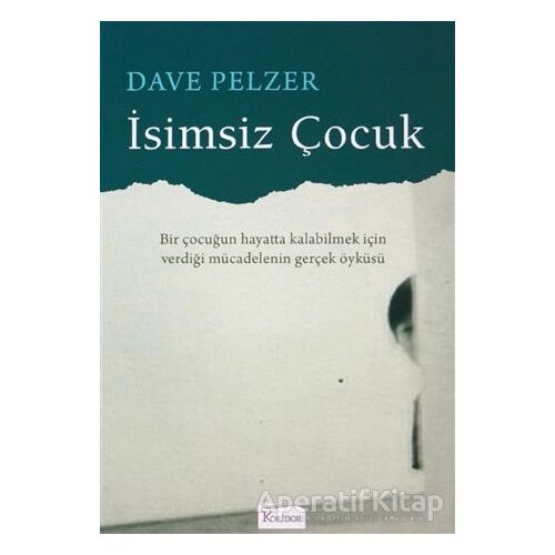 İsimsiz Çocuk - Dave Pelzer - Koridor Yayıncılık