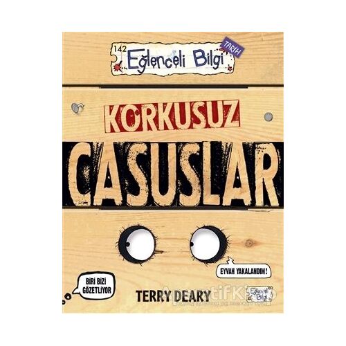 Korkusuz Casuslar - Terry Deary - Eğlenceli Bilgi Yayınları