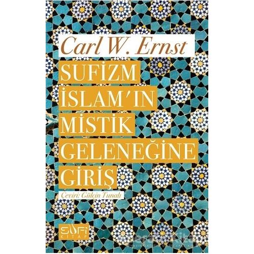 Sufizm İslamın Mistik Geleneğine Giriş - Carl W. Ernst - Sufi Kitap