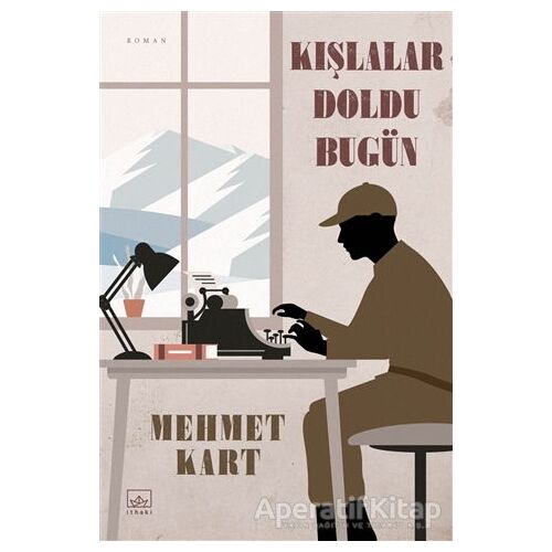 Kışlalar Doldu Bugün - Mehmet Kart - İthaki Yayınları