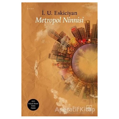 Metropol Ninnisi - İsahag Uygar Eskiciyan - İthaki Yayınları