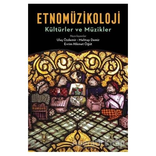 Etnomüzikoloji - Ulaş Özdemir - İthaki Yayınları