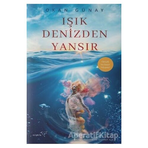 Işık Denizden Yansır - Okan Günay - Müptela Yayınları