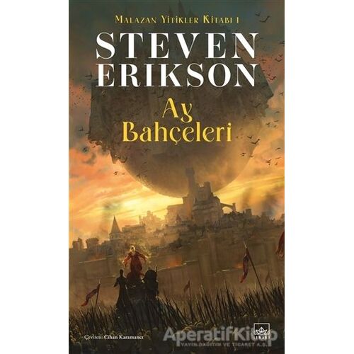 Ay Bahçeleri / Malazan Yitikler Kitabı 1 - Steven Erikson - İthaki Yayınları