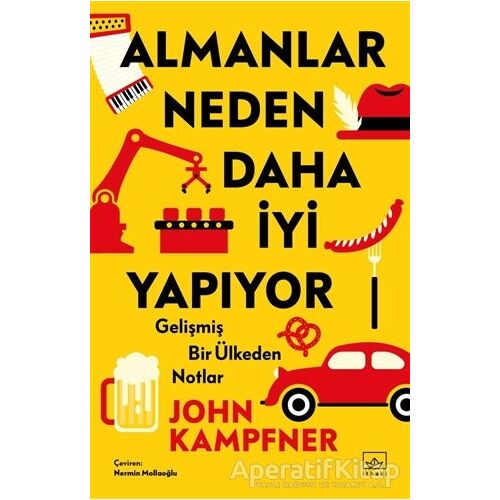 Almanlar Neden Daha İyi Yapıyor - John Kampfner - İthaki Yayınları