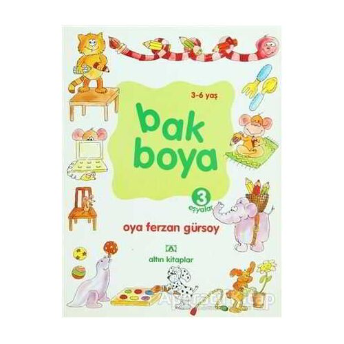 Bak Boya 3 Eşyalar - Oya Ferzan Gürsoy - Altın Kitaplar