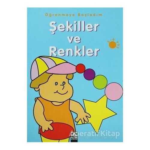 Şekiller ve Renkler Öğrenmeye Başladım - Oya Ferzan Gürsoy - Altın Kitaplar