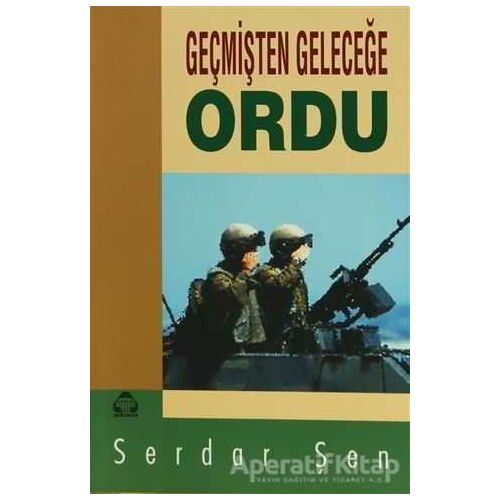 Geçmişten Geleceğe Ordu - Serdar Şen - Alan Yayıncılık