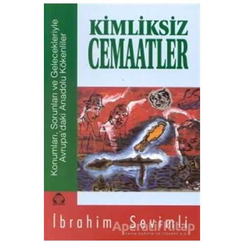 Kimliksiz Cemaatler - İbrahim Sevimli - Alan Yayıncılık