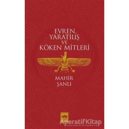 Evren Yaratılış ve Köken Mitleri - Mahir Şanlı - Ötüken Neşriyat