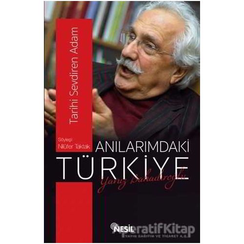 Anılarımdaki Türkiye : Yavuz Bahadıroğlu - Nilüfer Taktak - Nesil Yayınları