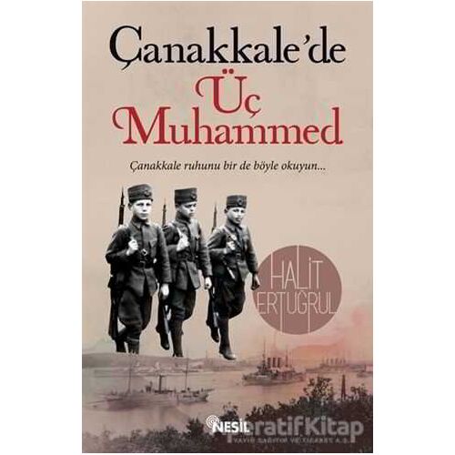 Çanakkalede Üç Muhammed - Halit Ertuğrul - Nesil Yayınları