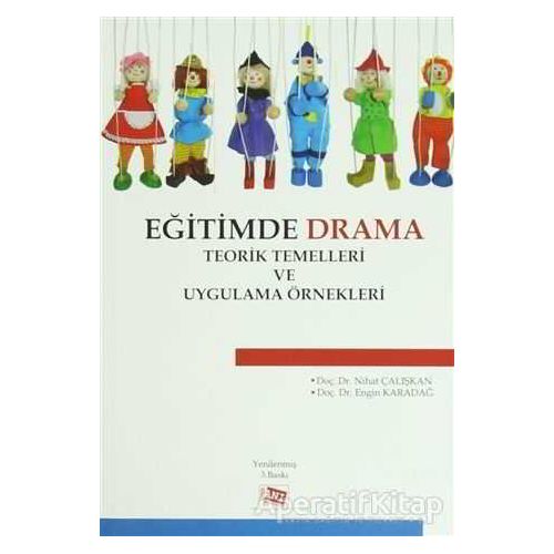 Eğitimde Drama : Teorik Temelleri ve Uygulama Örnekleri - Nihat Çalışkan - Anı Yayıncılık