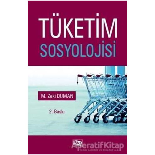 Tüketim Sosyolojisi - M. Zeki Duman - Anı Yayıncılık