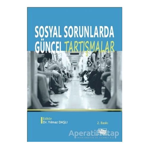 Sosyal Sorunlarda Güncel Tartışmalar - Kolektif - Anı Yayıncılık